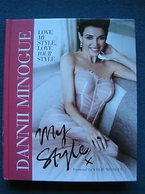 Dannii Minogue My Style Hardback Book - Love My Style Love Your Style - VGC • £1