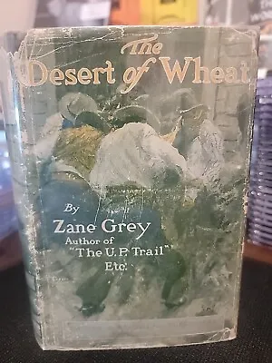 The Desert Of Wheat By Zane Grey 1st Edition 1919 Harper Bros W DJ VG • $220