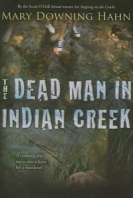 The Dead Man In Indian Creek - Paperback By Hahn Mary Downing - GOOD • $3.73