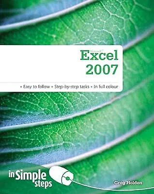 Microsoft Excel 2007 In Simple Steps Holden Mr Greg Used; Good Book • £2.38