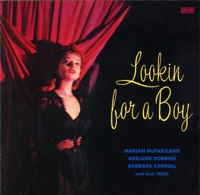 Marian McPartland Adelaide Robbins Barbara Carroll - Lookin For A Boy CD EXLNT • $7.59