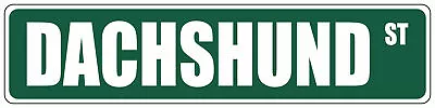 Green Aluminum Weatherproof Road Street Signs Dachshund Home Decor Wall • $17.99