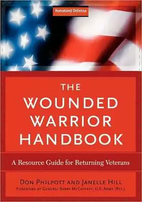 The Wounded Warrior Handbook: A Resource Guide For Returning Veterans • $54.88