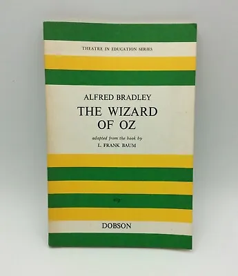 SIGNED 1st Edition The Wizard Of Oz: Playscript Alfred Bradley 1971 Dobson Books • £50