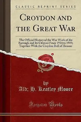 Croydon And The Great War The Official History Of • £18.25