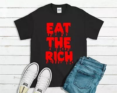 Eat The Rich T-Shirt - Ramones Motorhead Protest Anarchy Tee Top Gift  • £9.99