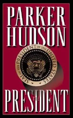 The President - Hardcover By Hudson Parker - GOOD • $4.98