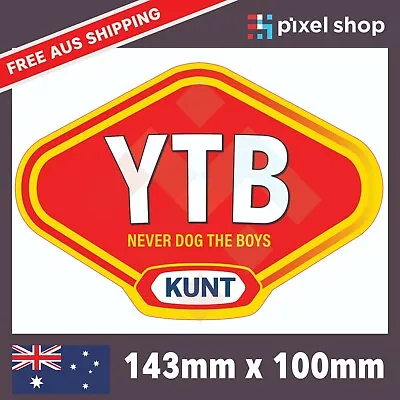 Yeah The Boys Sticker / Decal - YTB VB Beer Mancave Straya Bogan Ute XXXX Parody • $5.99