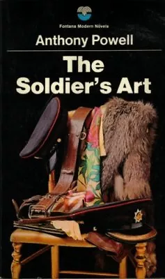 The Soldier's Art: A Novel (A Dance To The Music Of Time) By Anthony Powell • £2.51