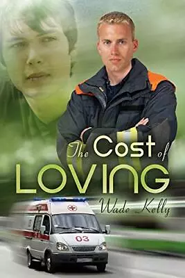 The Cost Of Loving: Volume 2 (Unconditional Love)Wade Kelly • £13.78