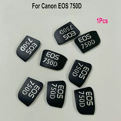 For Canon EOS 750D Camera Model Fuselage Body Nameplate Label Replacement Logo • $6.58