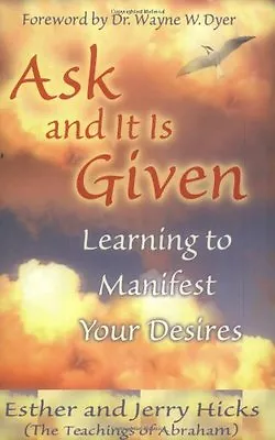 Ask And It Is Given: Learning To Manifest The Law Of Attraction- Learning To Ma • £5.77