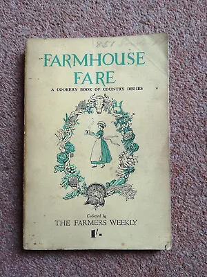 Farmhouse Fare Cookery Book Of Country Dishes. Paperback. Farmers Weekly. 1940's • £22