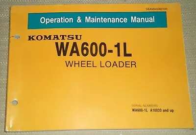 Komatsu Wa600-1l Wheel Loader Operation Maintenance Manual Book S/n A10033- • $34.99