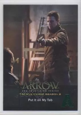 2015 Arrow Season 2 Green Foil Stamp Oliver Queen Put It On My Tab #47 2o7 • $0.99