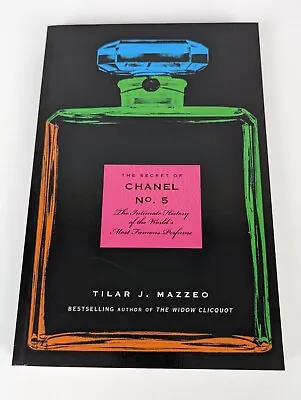 The Secret Of Chanel No. 5 By Tilar J. Mazzeo Paperback 2010 History Perfume • $16.99