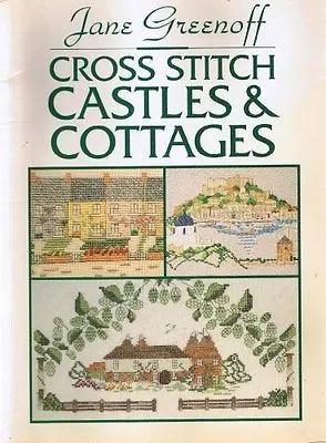 Cross Stitch Castles And Cottages By Jane Greenoff • £2.74