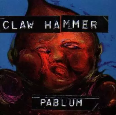 Pablum - Audio CD By CLAW HAMMER - GOOD • $7.94