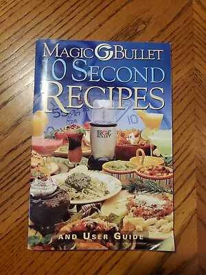 MAGIC BULLET 10 Second Recipes COOKBOOK - 96 Pages - Book • $2.95