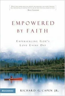 $12 • Buy Empowered By Faith: Experiencing God's Love Every Day By Capen, Richard G., JR.