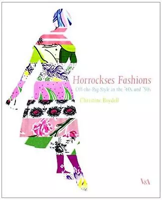 Horrockses Fashions: Off-the-Peg Style In The 40s And 50s: Off-The-Peg Fashion I • £9.40