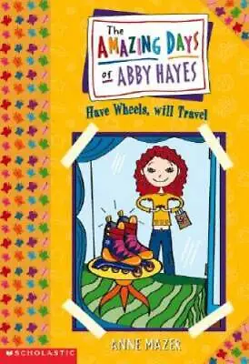 $3.53 • Buy Amazing Days Of Abby Hayes, The #04: Have Wheels, Will Travel - Paperback - GOOD