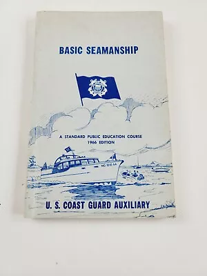 Vintage Book: Basic Seamanship By U.S. Coast Guard Auxiliary 1966 Edition • $7.63