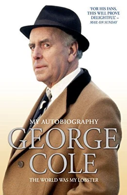 £3.43 • Buy George Cole: The World Was My Lobster By Brian Hawkins Book The Cheap Fast Free