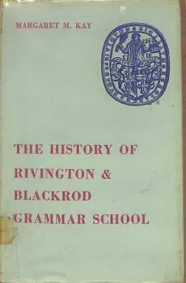 History Of Rivington And Blackrod Grammar School • £4