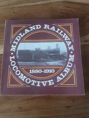 Midland Railway Locomotive Album 1880-1910 : Robin Higgins • £4