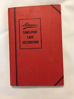 Vintage Ateco Simplified Cake Decorating Book 10th Edition  208 • $17.99