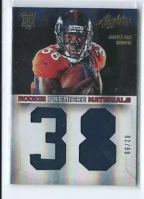 2013 Absolute Montee Ball RPM JUMBO JERSEY RELIC RC 82/99 BRONCOS • $3.99