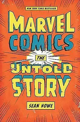 Marvel Comics: The Untold Story By Sean Howe (Hardback 2012) VG++ Unread. • £19