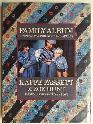 Family Album: Knitting For Children And AdultsKaffe FassettZoe HuntSteve Lov • £3.28