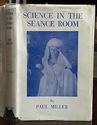 SCIENCE IN THE SEANCE ROOM - 1st 1945 AFTERLIFE SPIRITS SPIRITUALISM PSYCHIC • $125