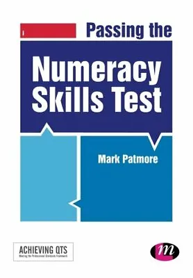 Passing The Numeracy Skills Test (Achieving QTS Series)-Patmore Mark-Paperback- • £2.37