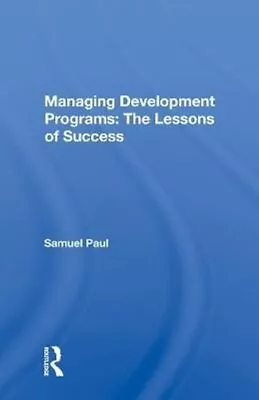 Managing Development Programs The Lessons Of Success 9780367019396 | Brand New • £130