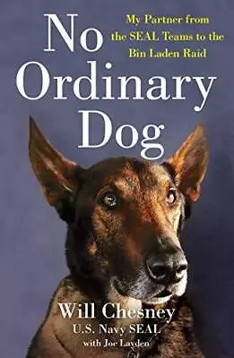 No Ordinary Dog: My Partner From The SEAL Teams To The Bin Laden Raid - GOOD • $11.73