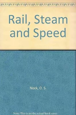 Rail Steam And Speed-O. S. Nock • £3.51