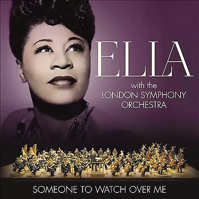 Ella Fitzgerald And The London Symphony Orchestra : Someone To Watch Over Me CD • £2.49