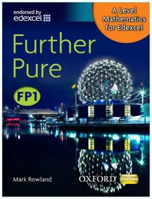 A Level Mathematics For Edexcel: Further Pure FP1 Mark Rowland Used; Good Book • £3.35