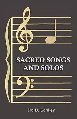 Sacred Songs And Solos Ira D. Sankey New Book 9781443772983 • £37.01