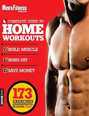 Men's Fitness: The Complete Guide To Home Workouts By Jon Lipsey • £3.07