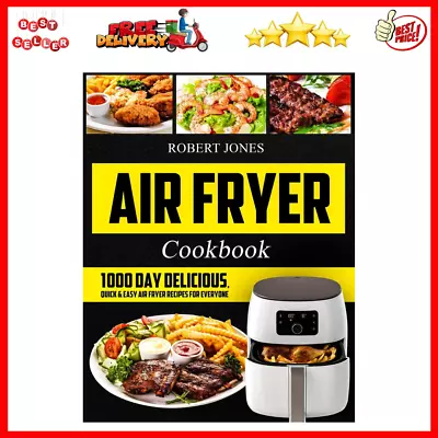 Air Fryer Cookbook 1000 Day Recipes By Robert Jones | PAPERBACK • $10.23