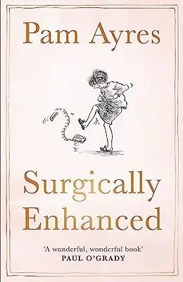 Surgically Enhanced: Gift Edition By Ayres Pam Book The Cheap Fast Free Post • £3.49
