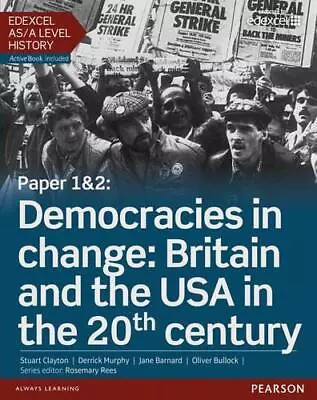 Edexcel AS/A Level History Paper 1&2: Democracies In Change: Britain And The US • £21