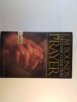 E M Bounds: The Classic Collection On Prayer [Pure Gold Classic] • $7.90