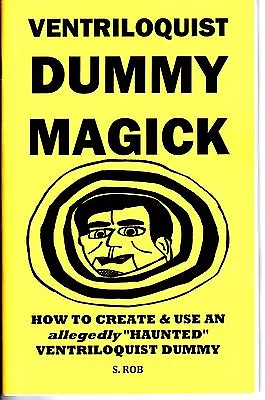 VENTRILOQUIST DUMMY MAGICK Book S. Rob Haunted Ventriloquism Magic  • $13.99