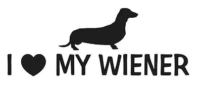 I Love My Wiener Vinyl Decal Sticker Dog Puppy Cute Window Car Choose Color • $2.75