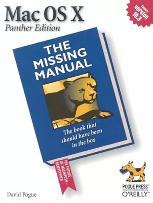 Mac OS X: The Missing Manual Panther Edition Paperback David Pog • $6.29